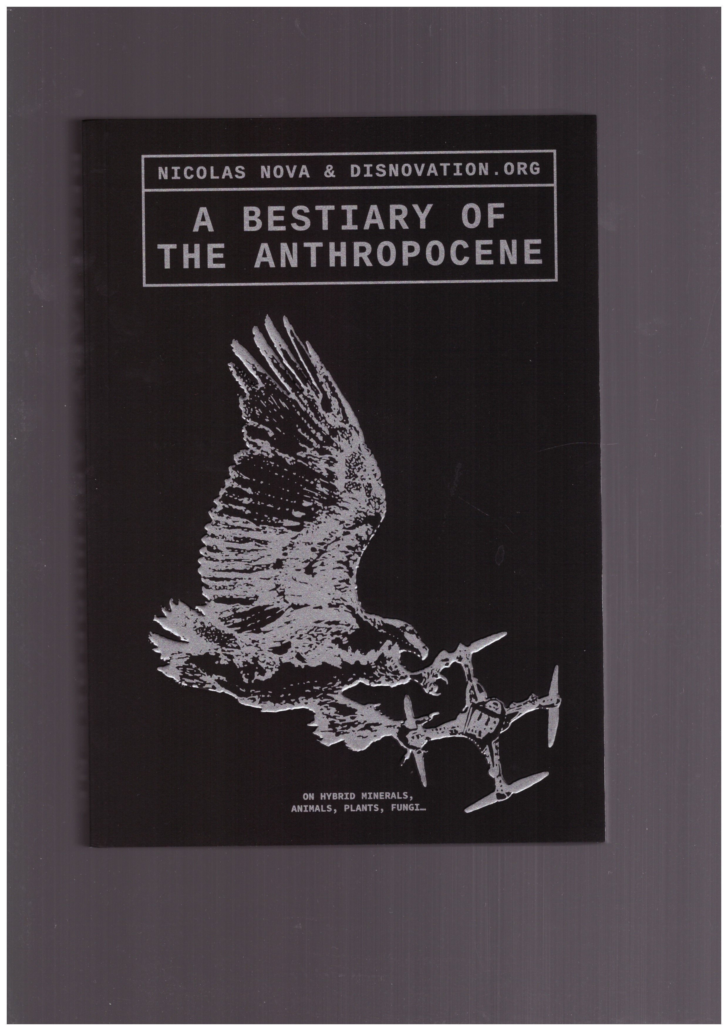 NOVA, Nicolas (ed.) - A Bestiary of the Anthropocene